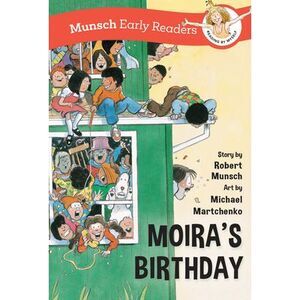 Moira's Birthday Early Reader -- Robert Munsch